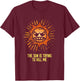 Sun Is Trying to Kill Me Sarcastic Funny Sunscreen Quote T-Shirt - T-Shirt | Maroon