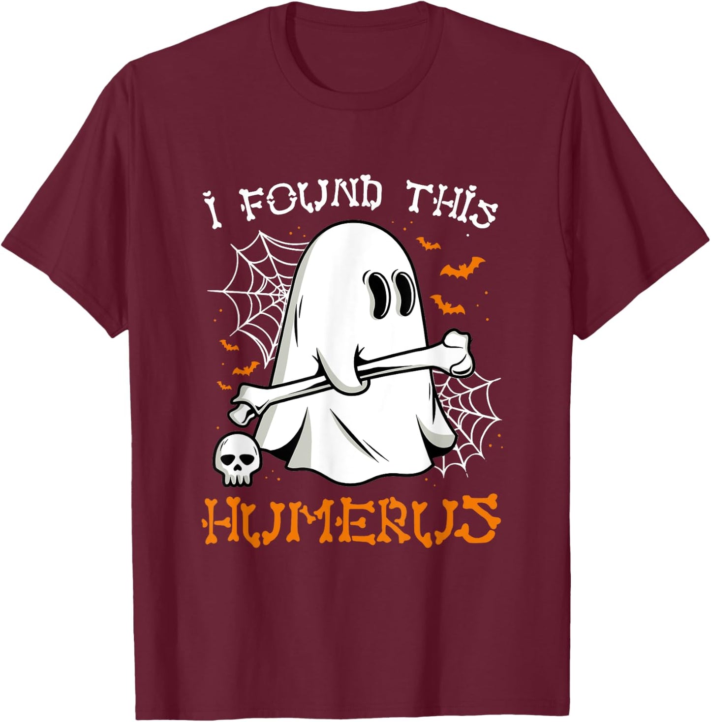 I Found This Humerus Pun Joke Humorous Halloween T-Shirt - T-Shirt | Maroon