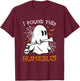 I Found This Humerus Pun Joke Humorous Halloween T-Shirt - T-Shirt | Maroon