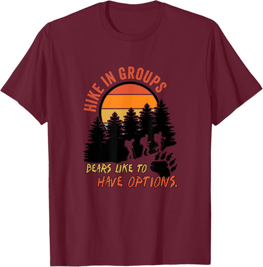 Hike In Groups Bears Like To Have Options Apparel T-Shirt - T-Shirt | Maroon