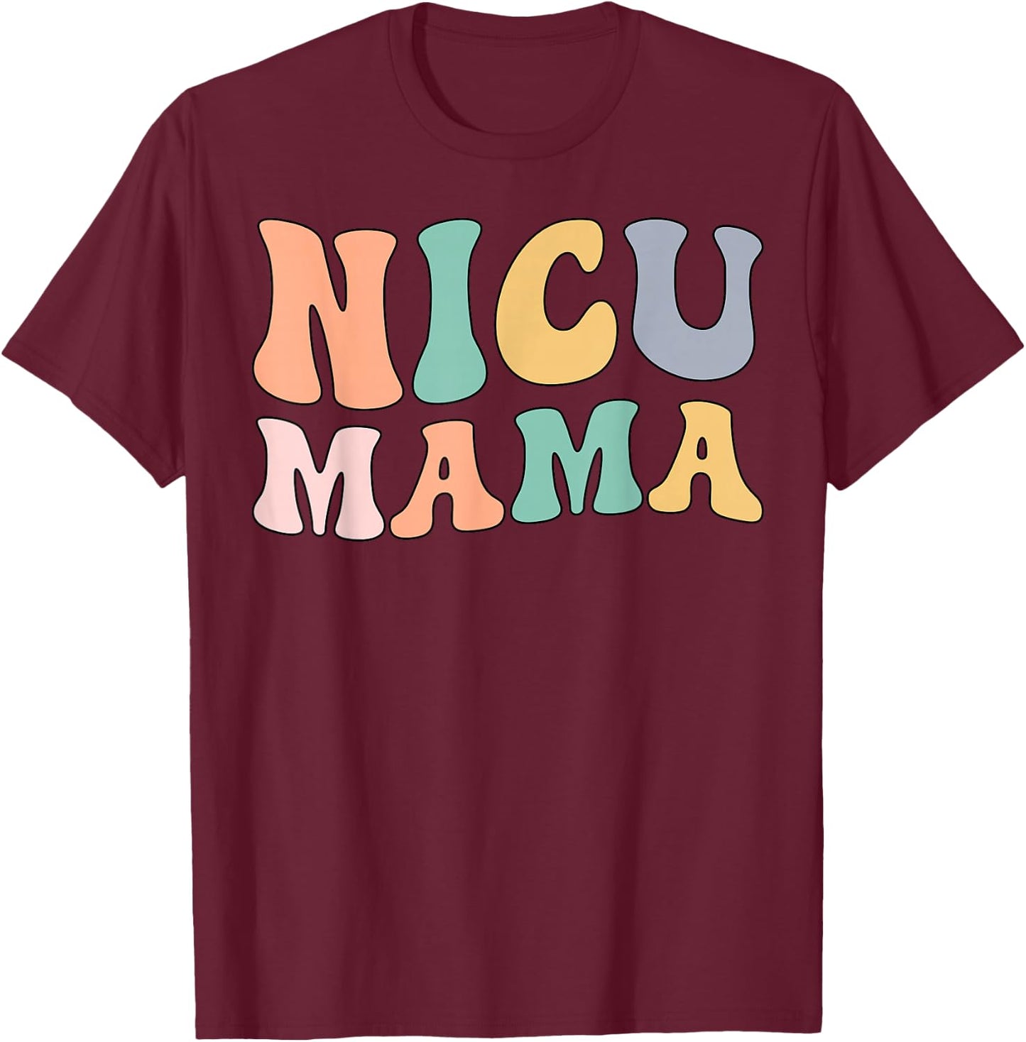 NICU Mama Groovy Mother Of A NICU Warrior T-Shirt - T-Shirt | Maroon