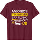 Cool Aircraft Tech Avionics Technician Try Flying Without Us T-Shirt - T-Shirt | Maroon