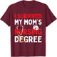 I Survived My Mom's Nursing Degree Funny Graduation 2025 T-Shirt - T-Shirt | Maroon