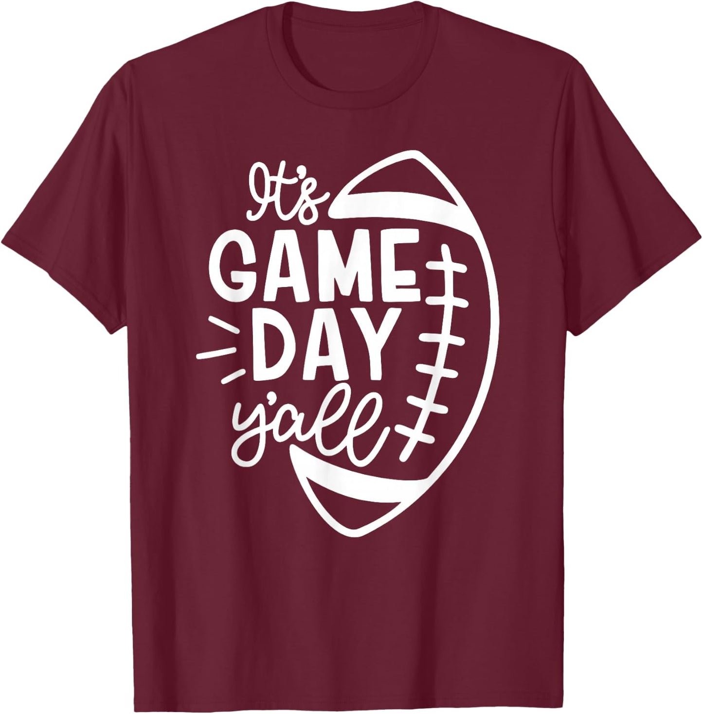 It's Game Day Y'all American Football Lover Game Day Vibes T-Shirt - T-Shirt | Maroon