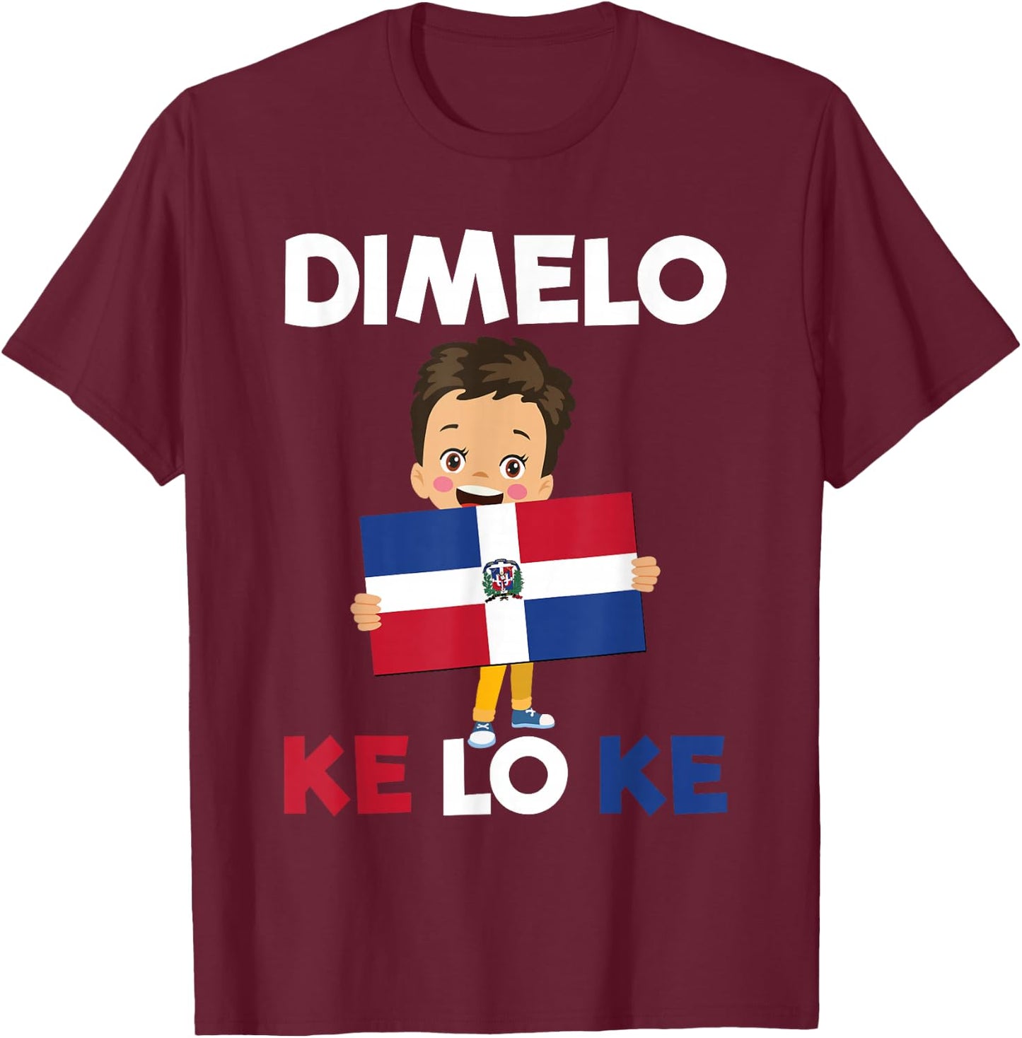 Dominican Republic Flag Dimelo Ke Lo Ke Kids Dominicana T-Shirt - T-Shirt | Maroon