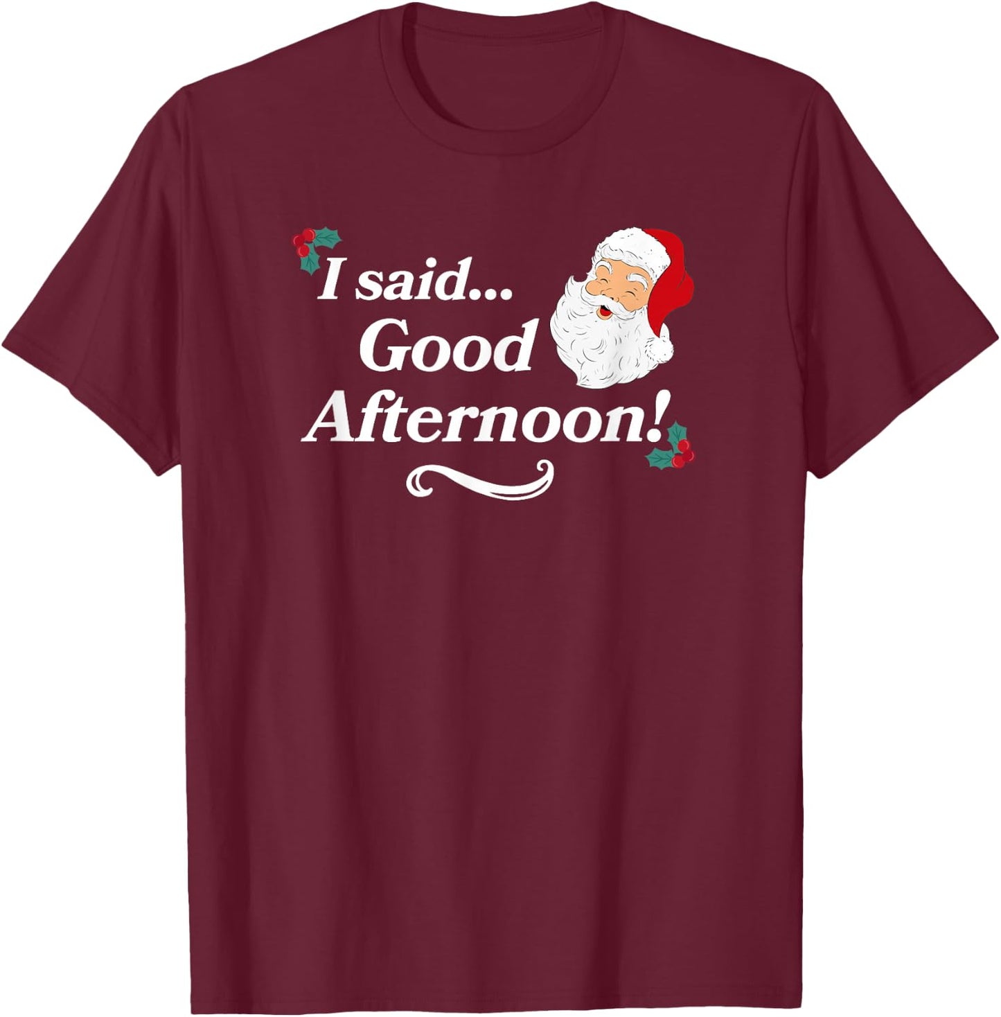 Gifts For Christmas Movie Lovers Funny Spirited Said Good Afternoon Holiday Christmas - Women's Black Casual Letter Print Short Sleeve - Small T-Shirt - T-Shirt | Maroon