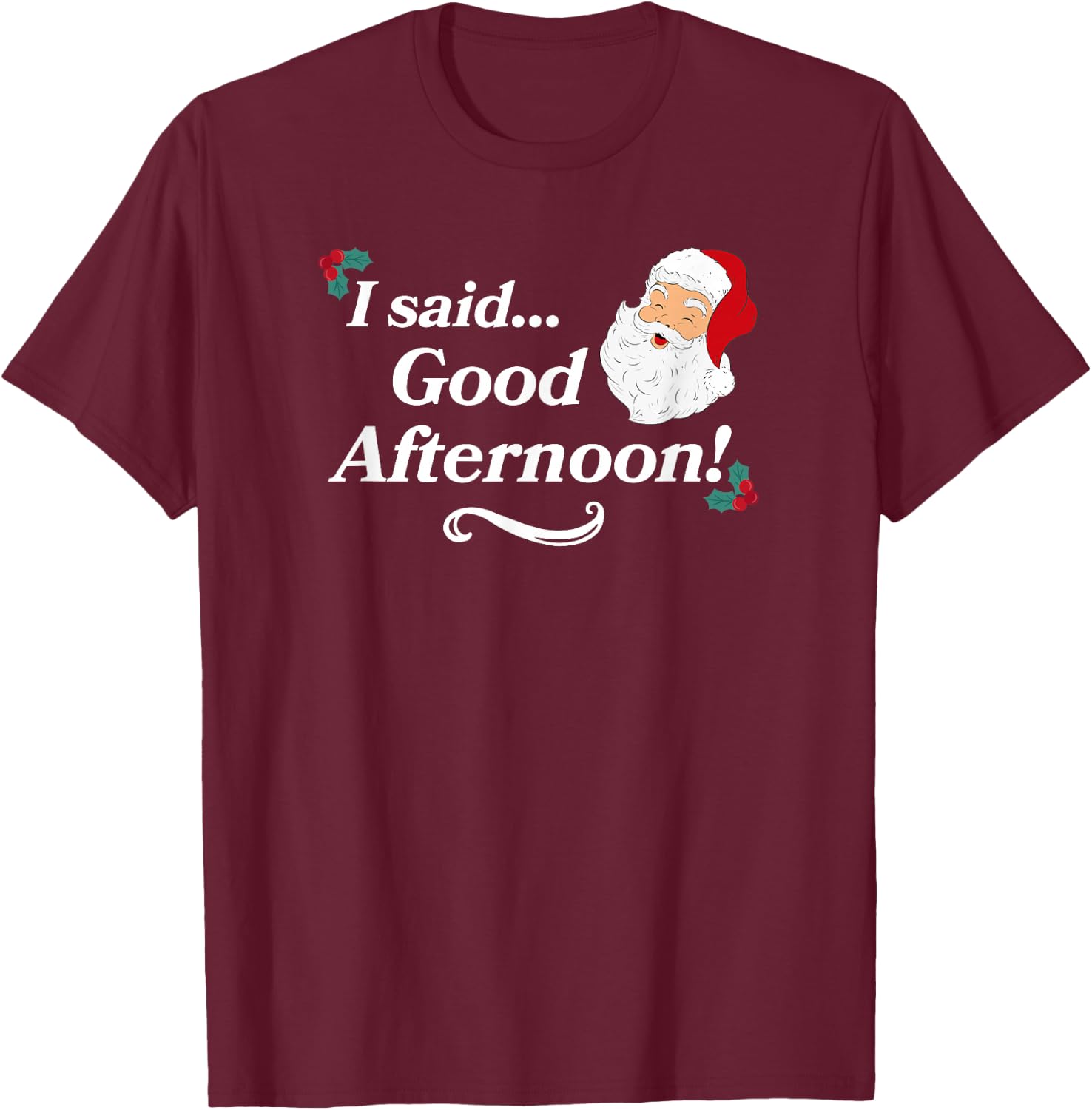 Gifts For Christmas Movie Lovers Funny Spirited Said Good Afternoon Holiday Christmas - Women's Black Casual Letter Print Short Sleeve - Small T-Shirt - T-Shirt | Maroon