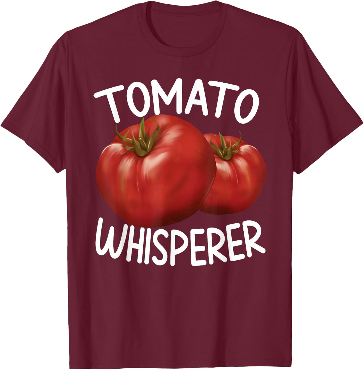 Tomato Whisperer T-Shirt - T-Shirt | Maroon