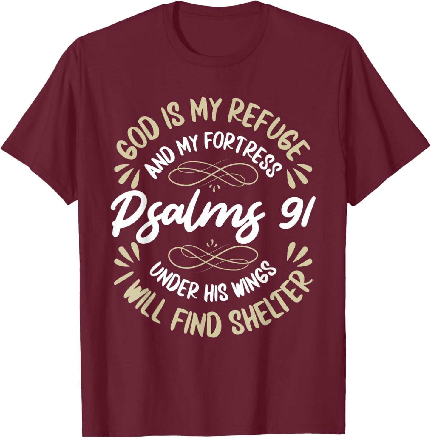 God Is My Refuge And My Fortress Psalms 91 Jesus Faith T-Shirt - T-Shirt | Maroon
