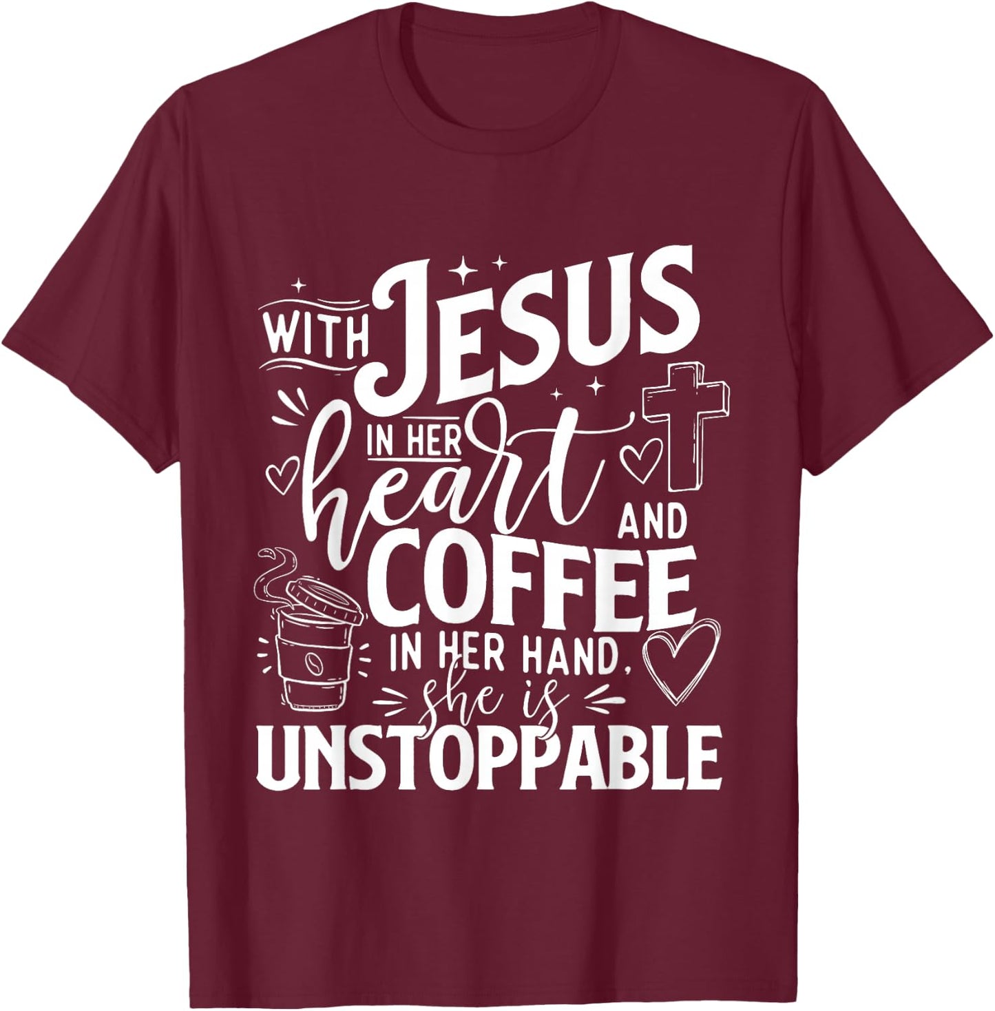 With Jesus In Her Heart And Coffee In Her Hand - Faith T-Shirt - T-Shirt | Maroon