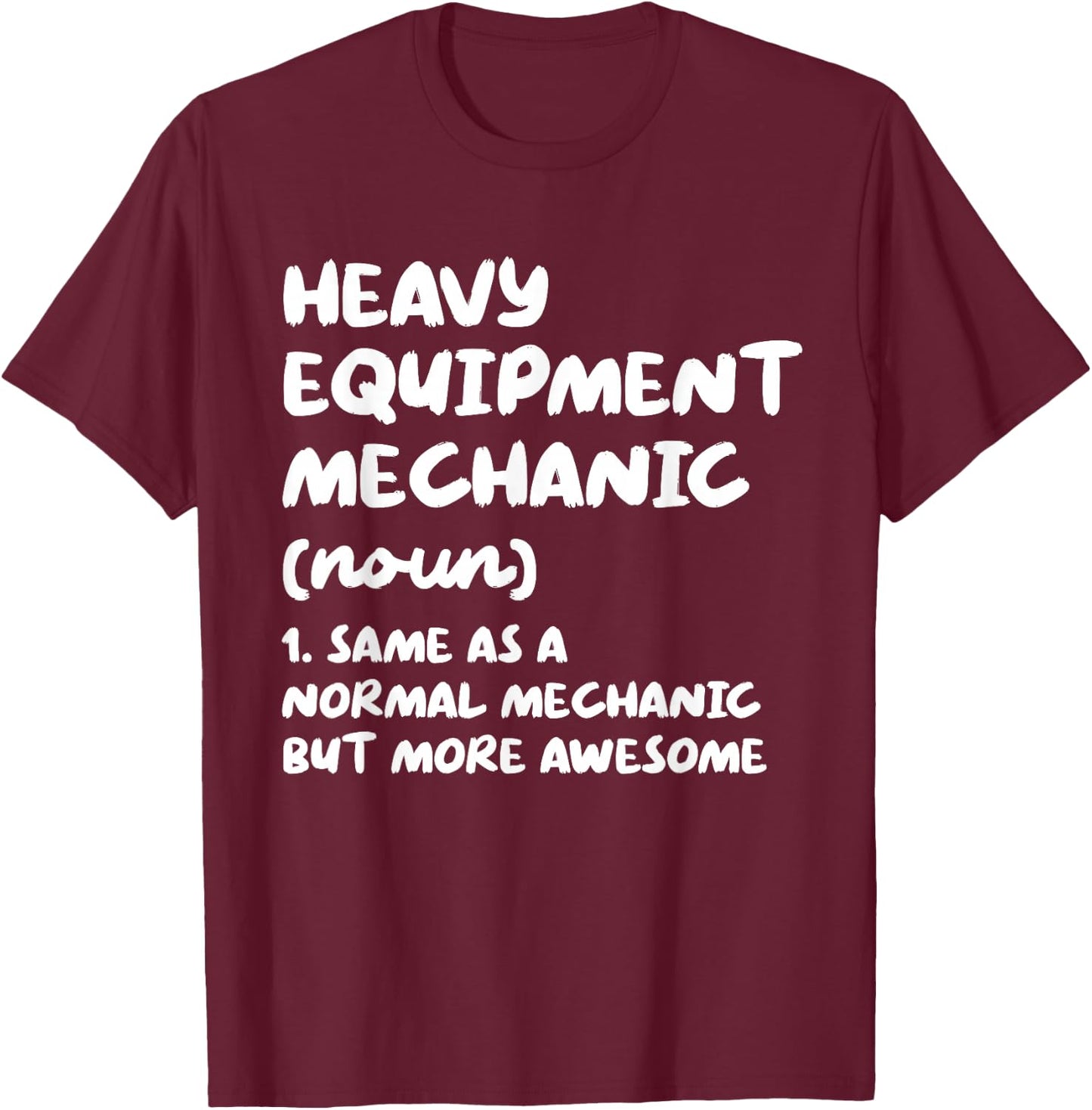 Heavy Equipment Mechanic Definition Funny T-Shirt - T-Shirt | Maroon