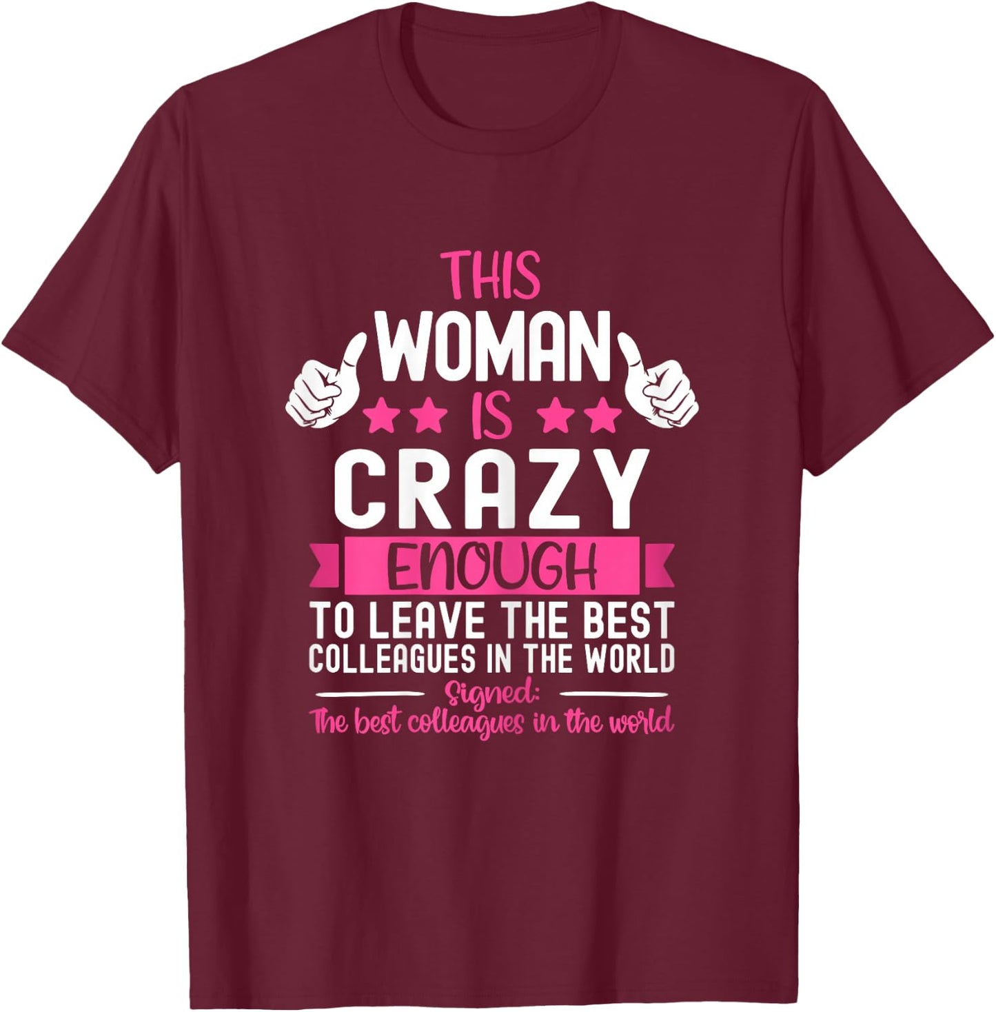 Coworker Leaving Job, Going Away, Coworker Quitting, Retired T-Shirt - T-Shirt | Maroon