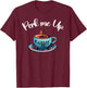 Coffee lover, Perk me up, coffee is always good Like coffee T-Shirt - T-Shirt | Maroon
