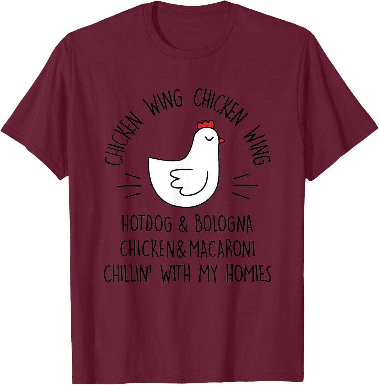 Viral Chicken Wing Chicken Wing Hot Dog Bologna Song Lyric Men Women T-Shirt - T-Shirt | Maroon