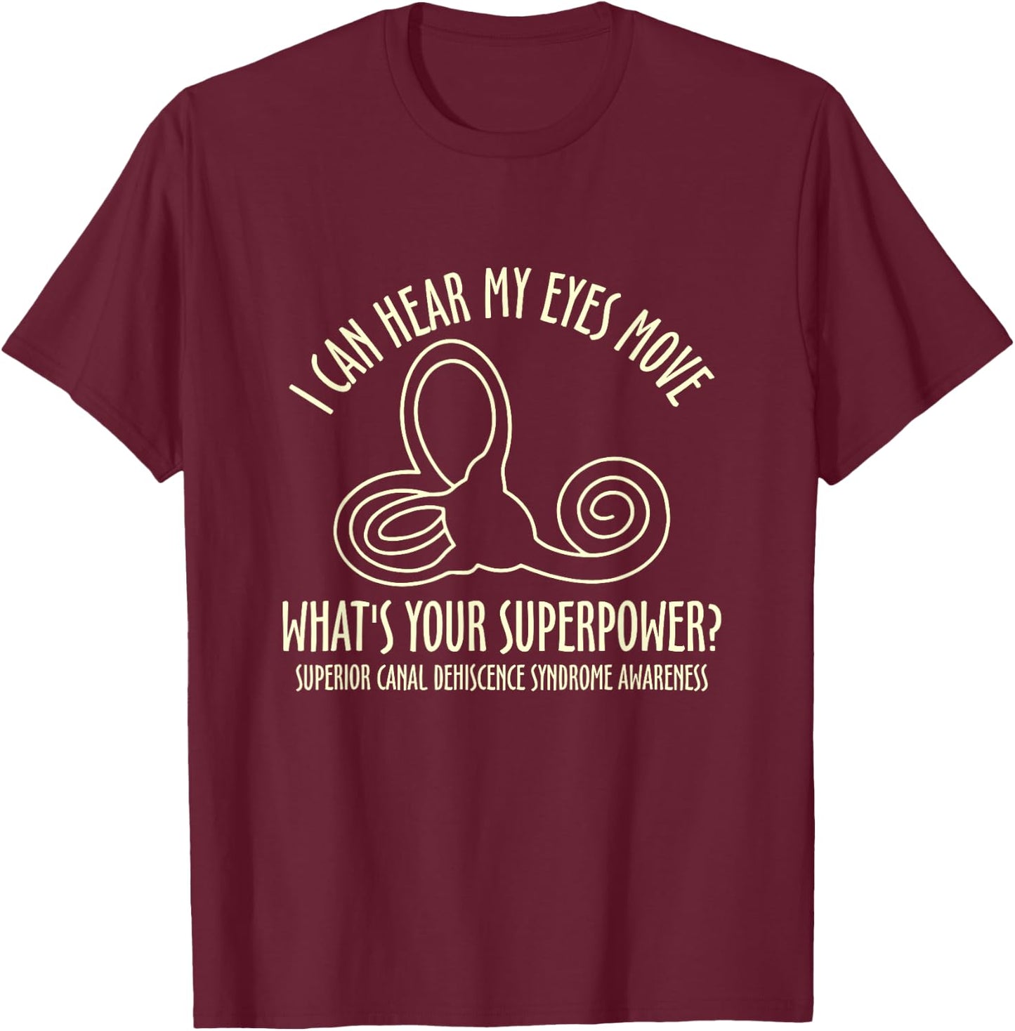I Can Hear My Eyes Move Funny SCDS Awareness Supporter T-Shirt - T-Shirt | Maroon