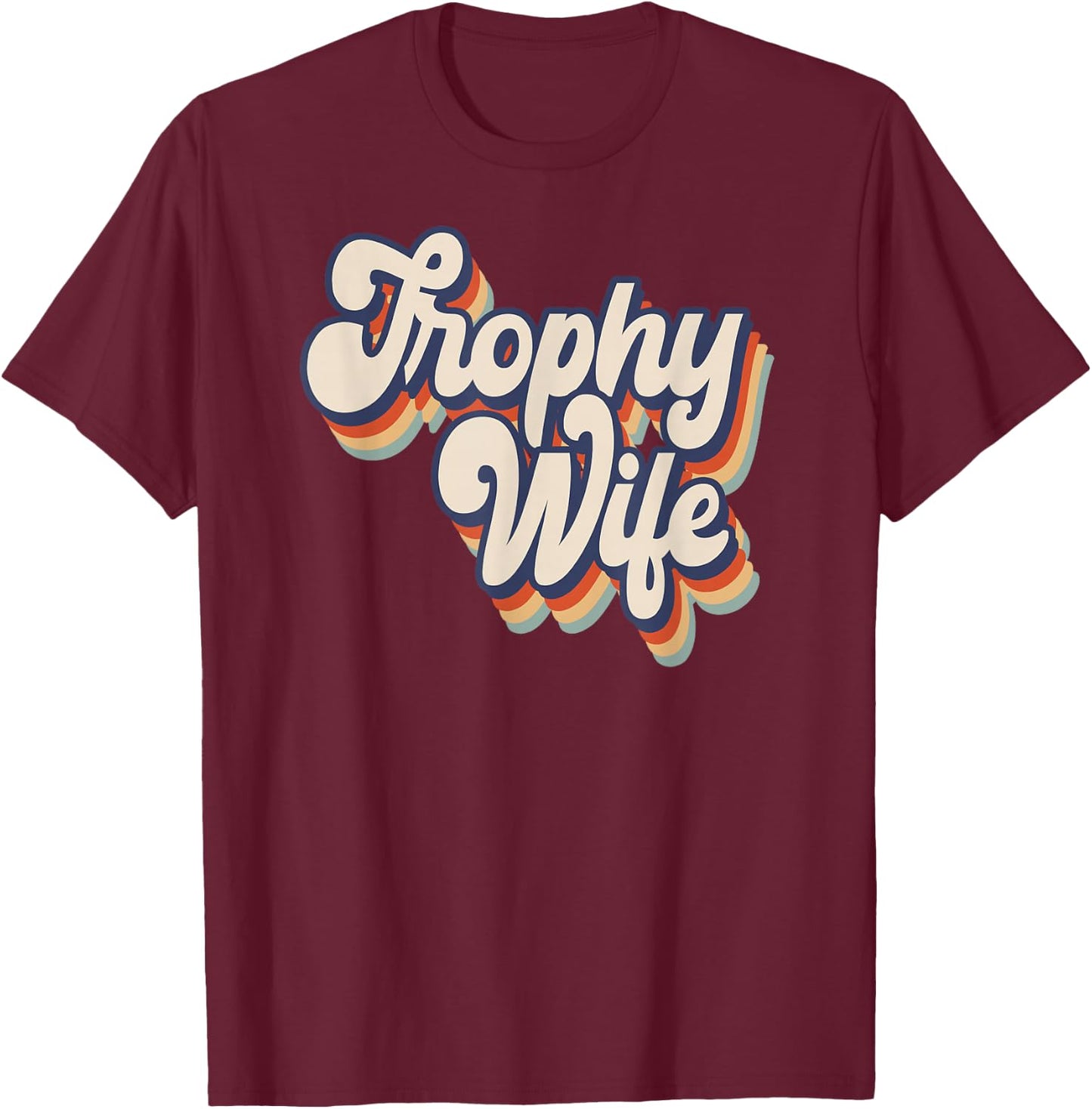 Trophy Wife Retro Style T-Shirt - T-Shirt | Maroon