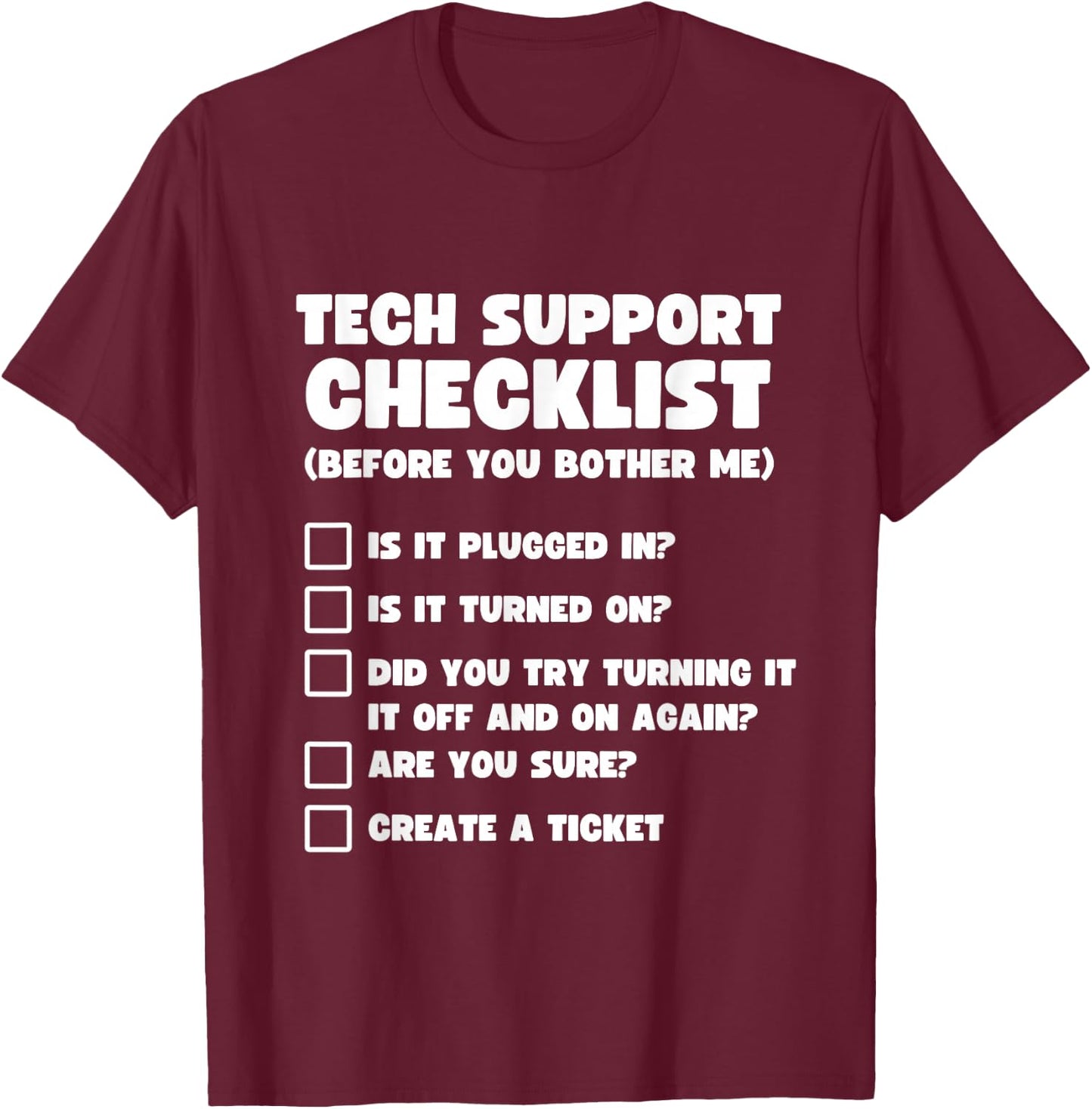 Tech Support Checklist Funny Computer Tech Support Humor T-Shirt - T-Shirt | Maroon