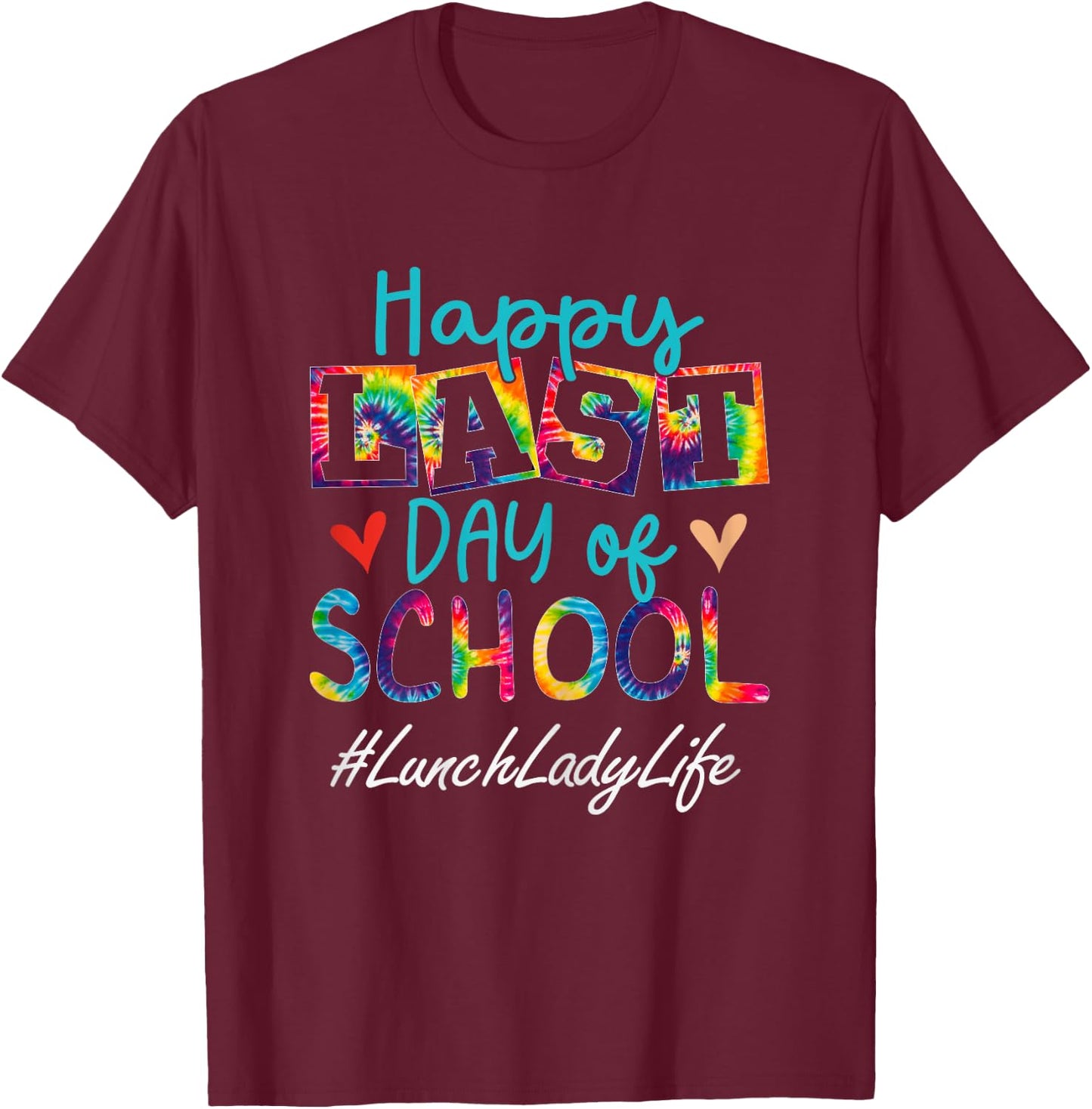 Lunch Lady Happy Last Day Of School Funny Women Graduation T-Shirt - T-Shirt | Maroon