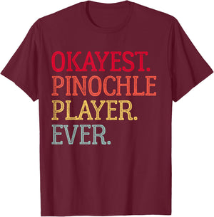 Okayest Pinochle Player Ever Funny Pinochle Card Game T-Shirt - T-Shirt | Maroon