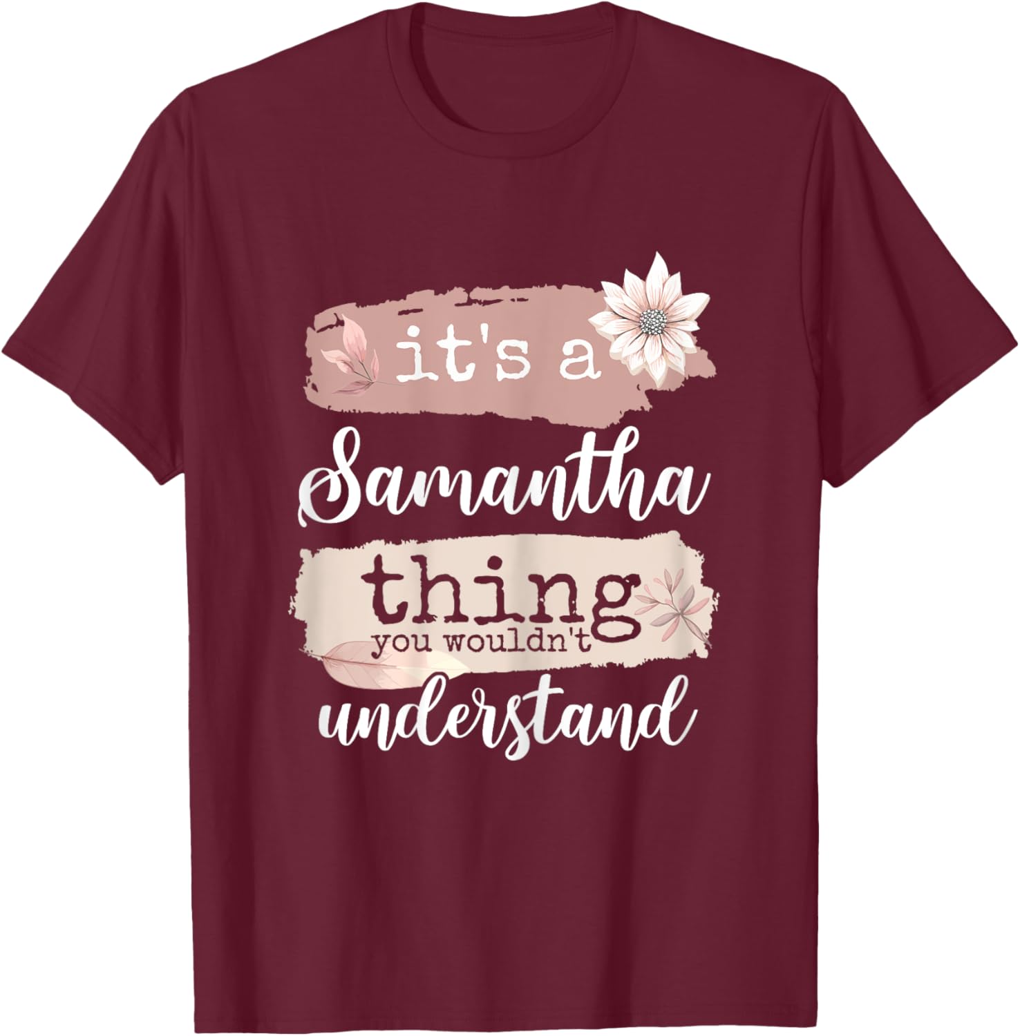 It's a Samantha thing T-Shirt - T-Shirt | Maroon