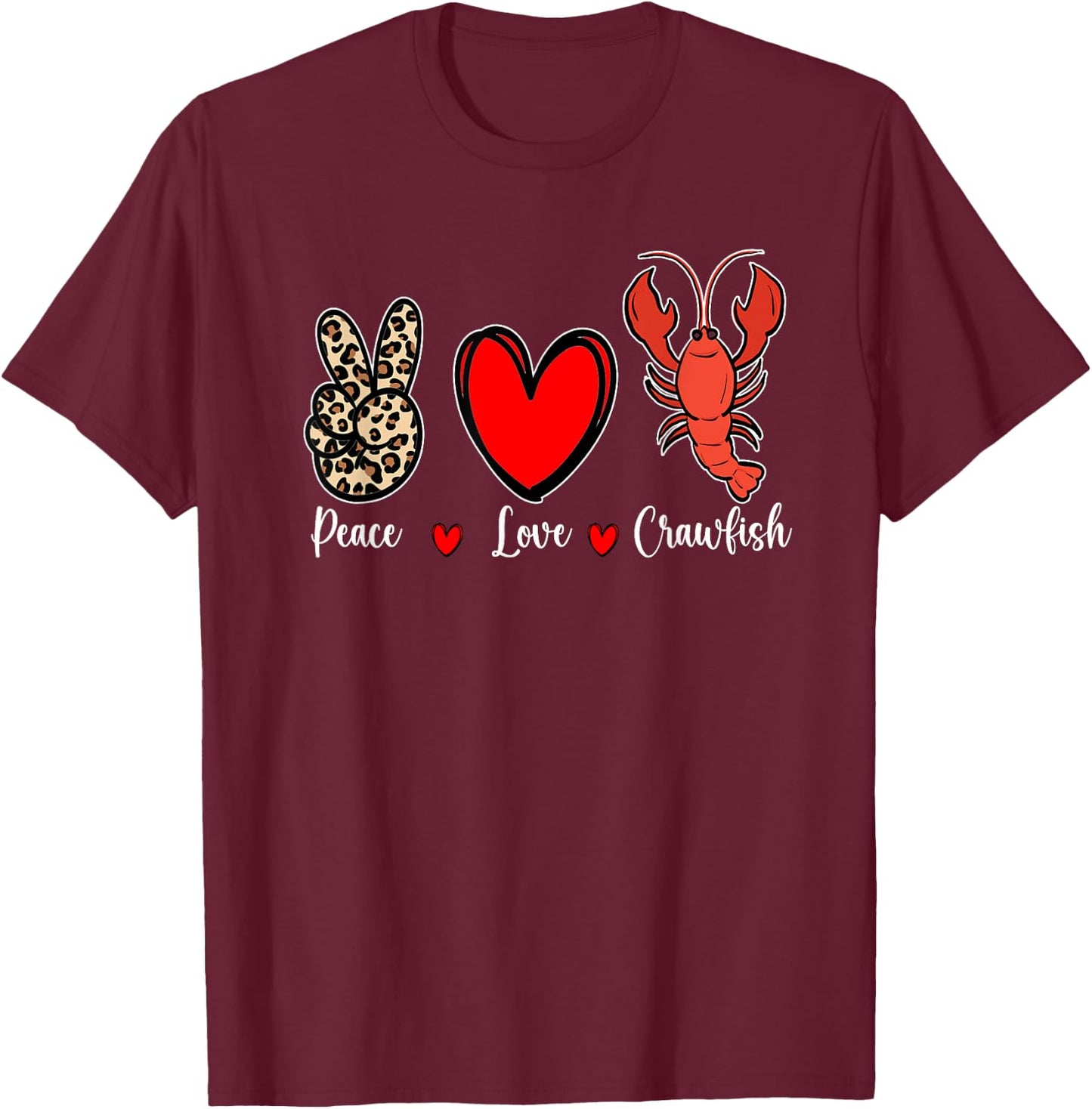 Peace Love Crawfish Cajun Crawfish Men Women T-Shirt - T-Shirt | Maroon