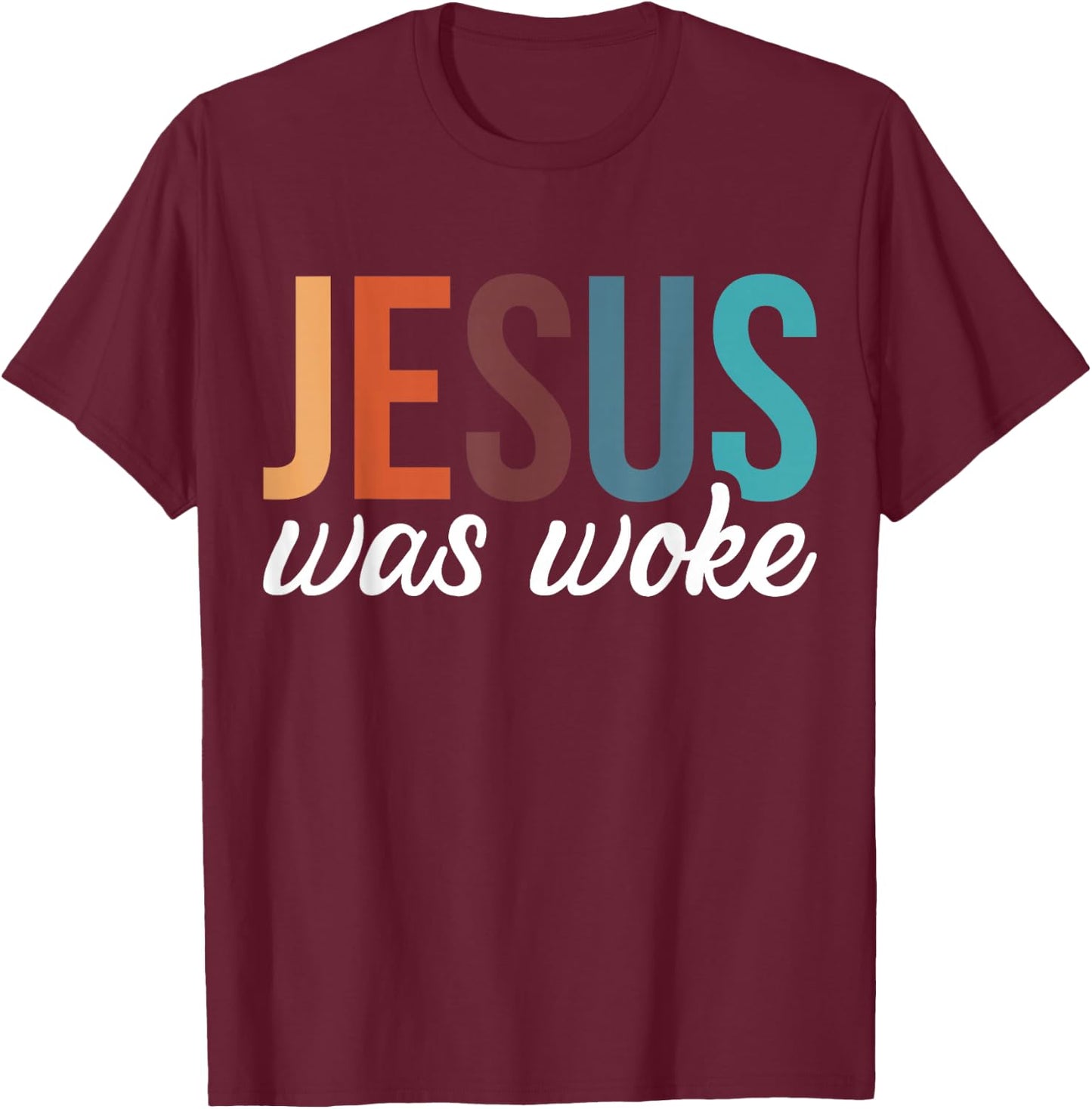 Jesus Was Woke T-Shirt - T-Shirt | Maroon