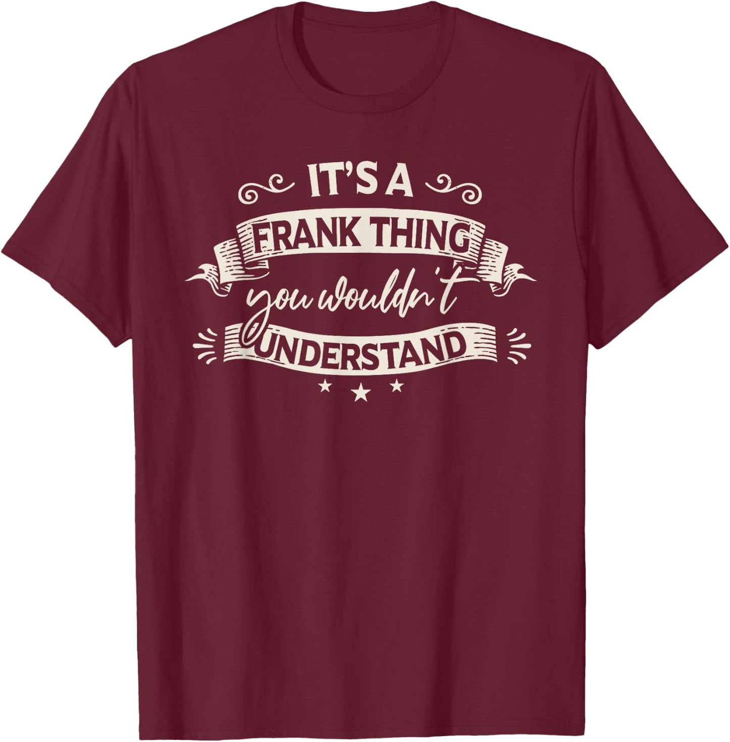 Funny Frank T-Shirt - T-Shirt | Maroon