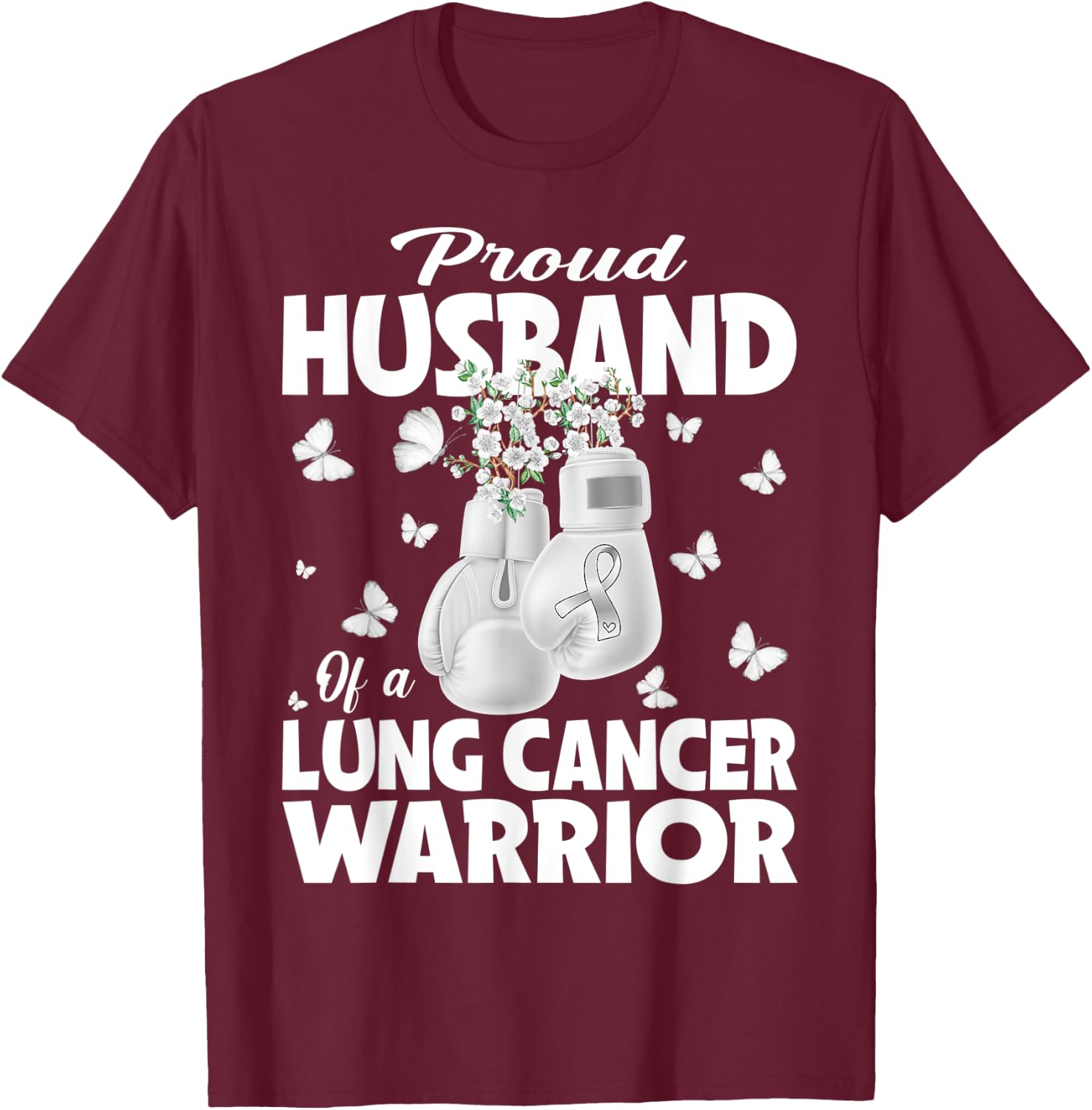 Proud Husband Of A Lung Cancer Warrior Boxing Gloves T-Shirt - T-Shirt | Maroon