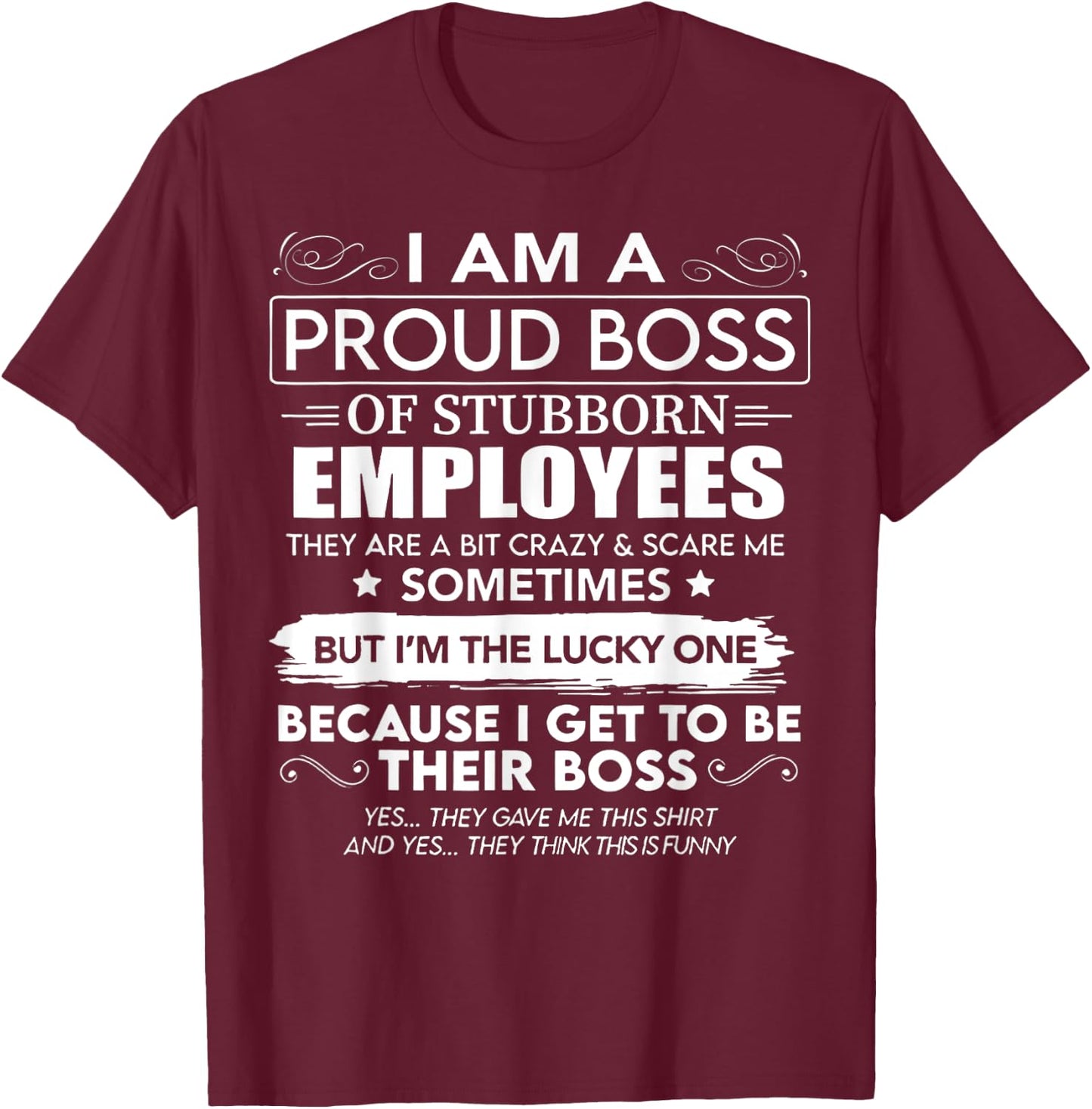 I'm A Proud Boss Of Freaking Awesome Employees Gift T-Shirt - T-Shirt | Maroon