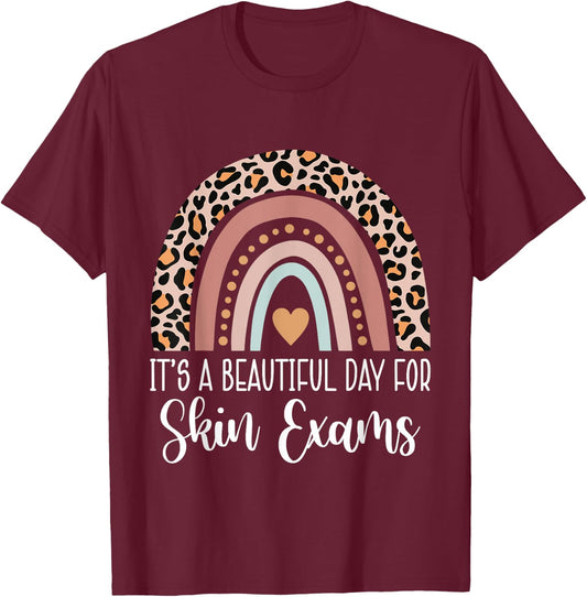 It's A Beautiful Day For Skin Exams Dermatologist T-Shirt - T-Shirt | Maroon