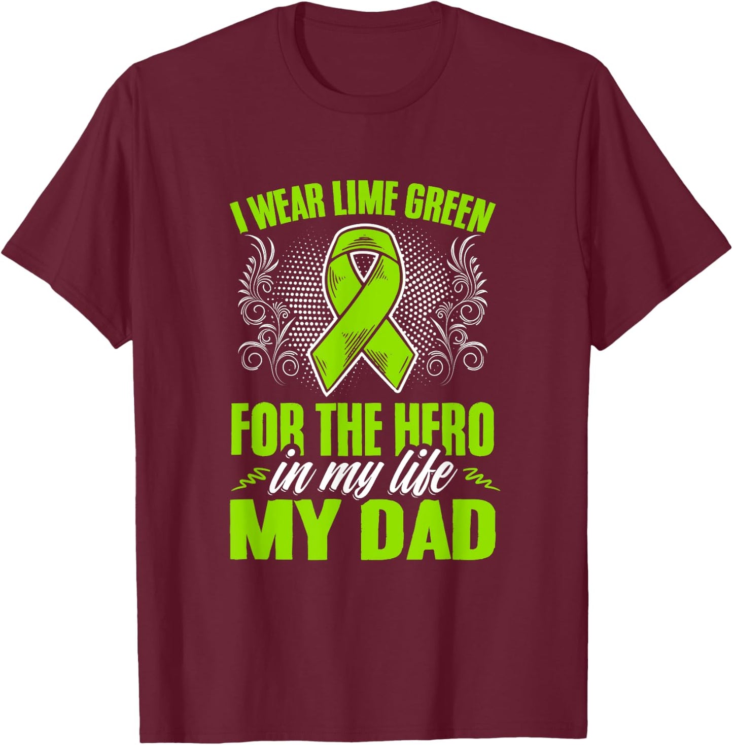 Wear Lime Green For Dad Non-Hodgkin Lymphoma Awareness T-Shirt - T-Shirt | Maroon