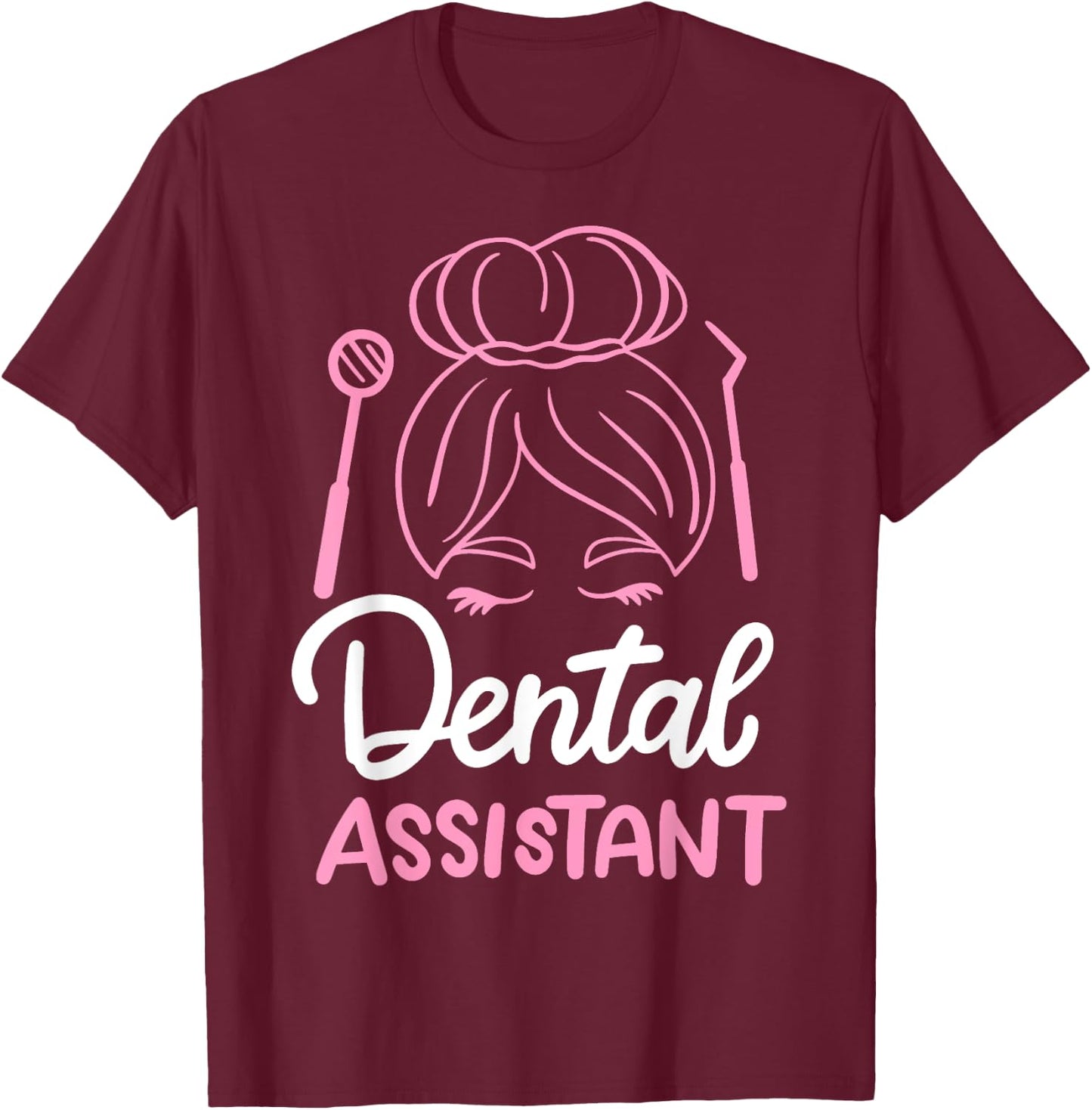 Dental Assistant T-Shirt - T-Shirt | Maroon