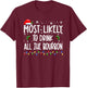 Most Likely To Drink All The Bourbon Christmas Family T-Shirt - T-Shirt | Maroon