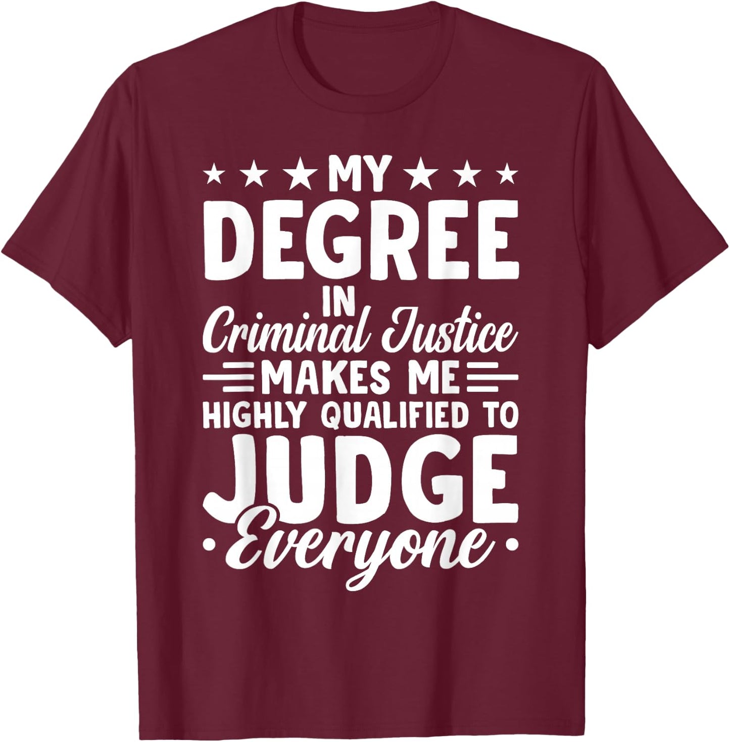 Criminal Justice Graduation My Degree in Criminal Justice T-Shirt - T-Shirt | Maroon