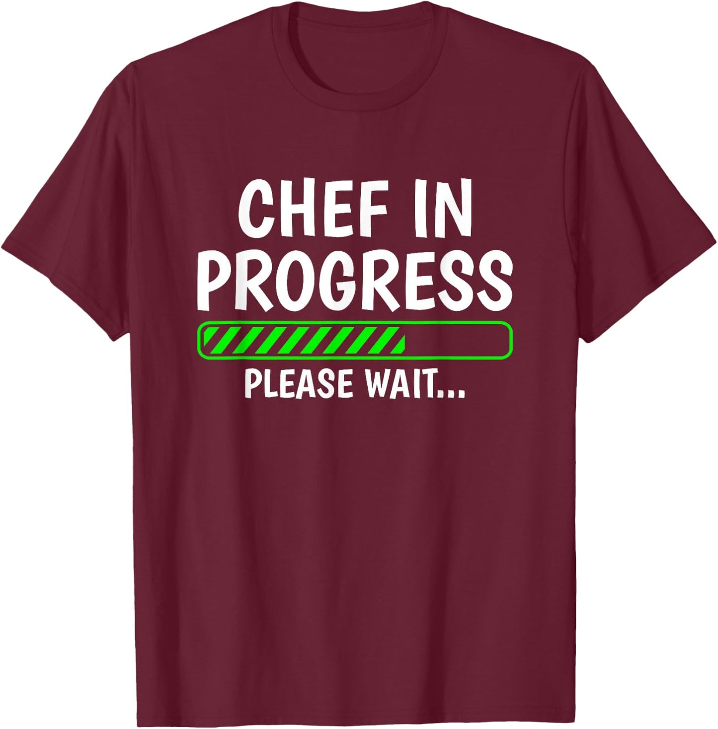 Chef In Progress Cook Sous Chef Culinary Cuisine Student T-Shirt - T-Shirt | Maroon