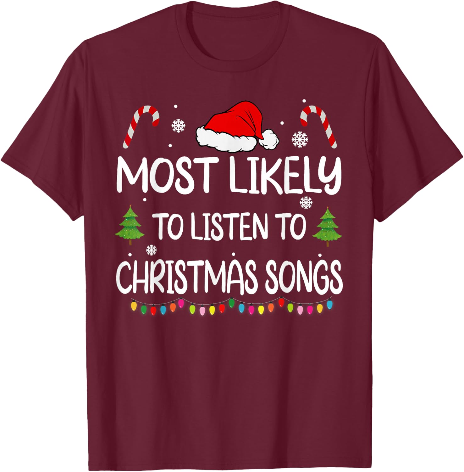 Most Likely To Listen To Christmas songs family matching T-Shirt - T-Shirt | Maroon