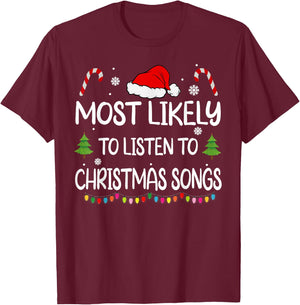 Most Likely To Listen To Christmas songs family matching T-Shirt - T-Shirt | Maroon
