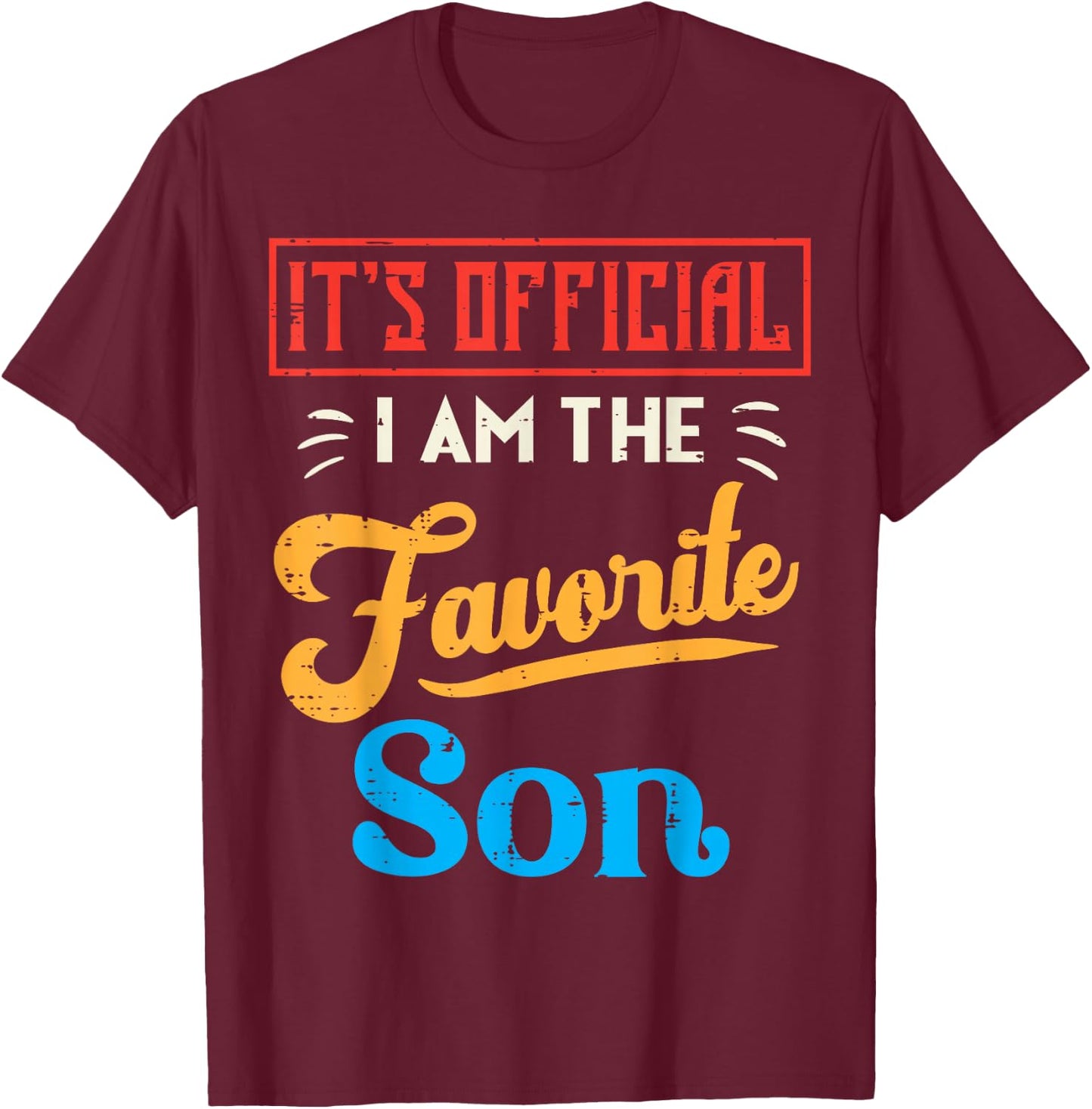 Its Official Im The Favorite Son Retro Family Men Boys Kids T-Shirt - T-Shirt | Maroon