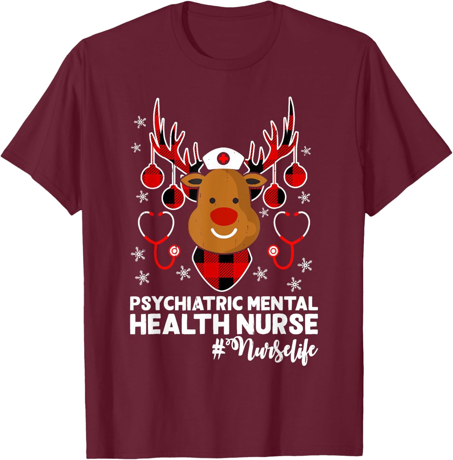 Holiday Xmas Psychiatric Mental Health Nurse Life Reindeer T-Shirt - T-Shirt | Maroon