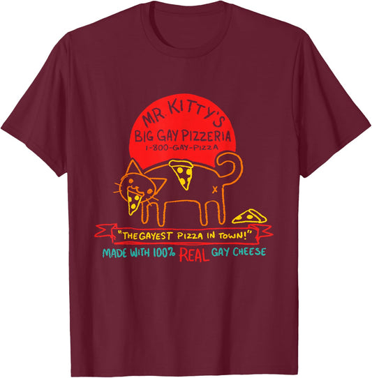 Mr Kitty's Big Gay Pizzeria The Gayest Pizza In Town Quote T-Shirt - T-Shirt | Maroon