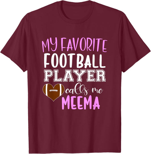 My Favorite Football Player Call Me Meema T-Shirt - T-Shirt | Maroon