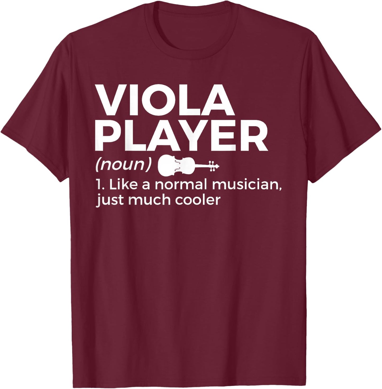 Viola Player Definition Funny Musician T-Shirt - T-Shirt | Maroon