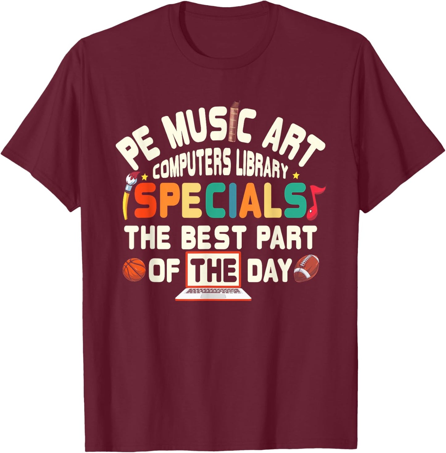 PE Music Art Special Teacher Specials Computers Library Men Women T-Shirt - T-Shirt | Maroon