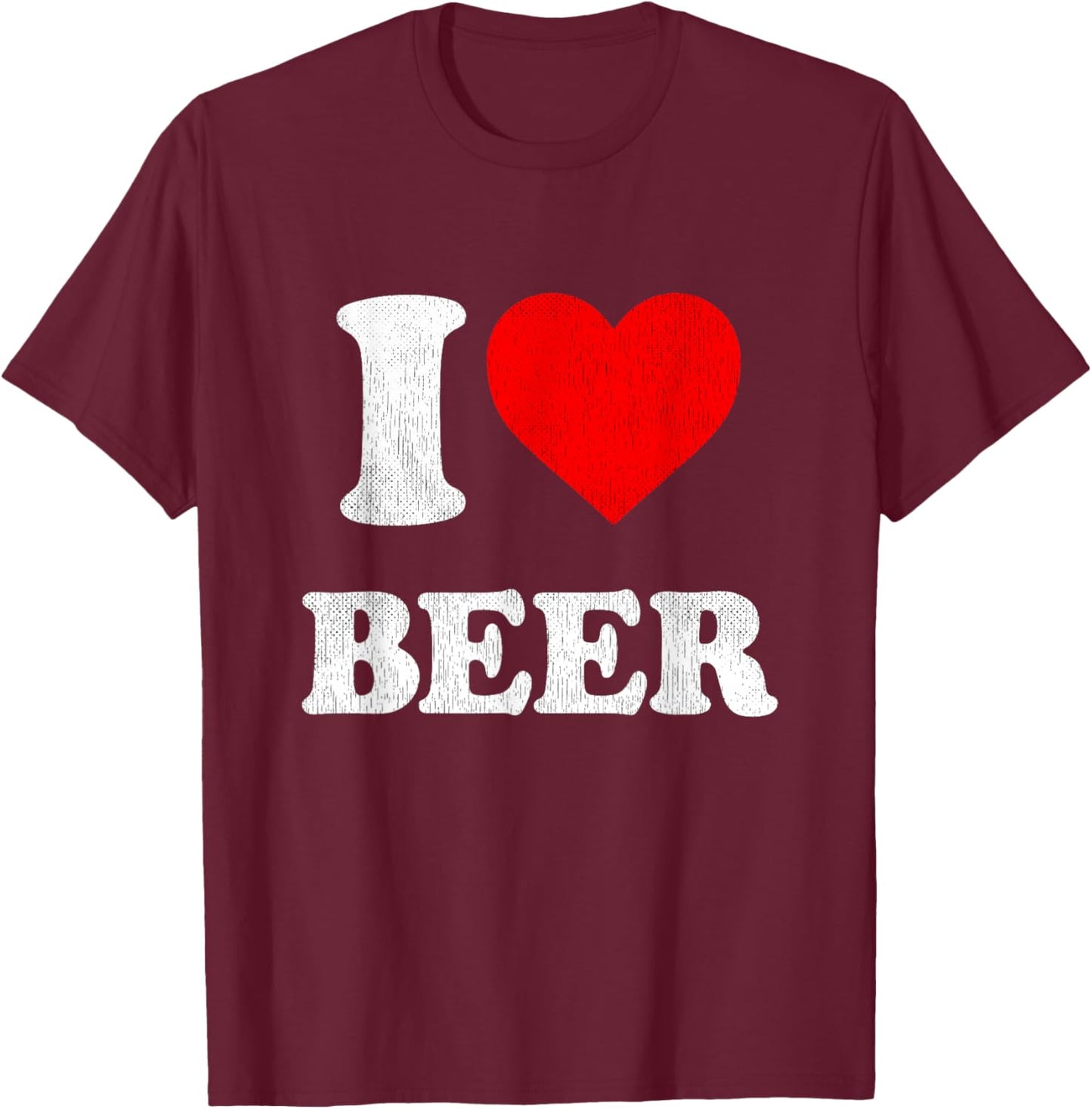 I Heart Beer Funny Drinking Merch I Love Beer T-Shirt - T-Shirt | Maroon