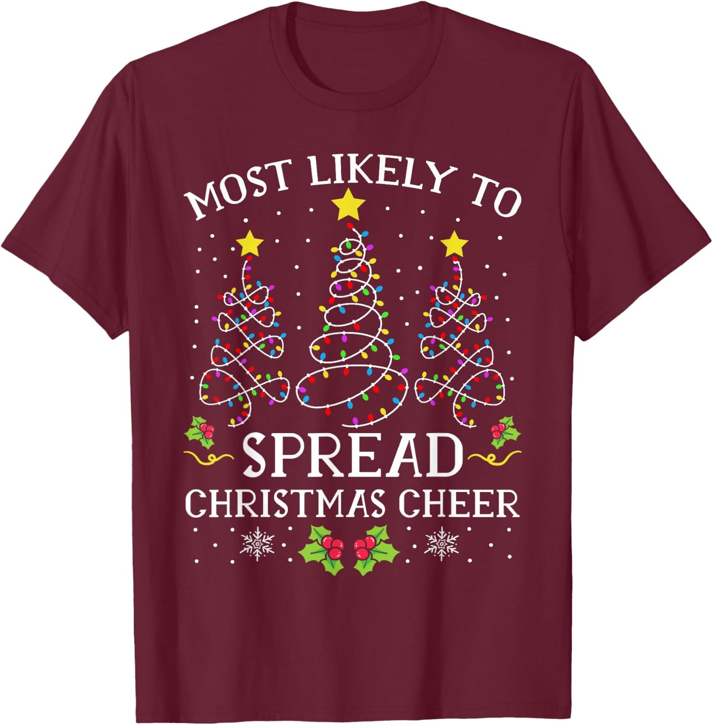 Most Likely Spread Christmas Cheer Xmas Family Matching Kids T-Shirt - T-Shirt | Maroon