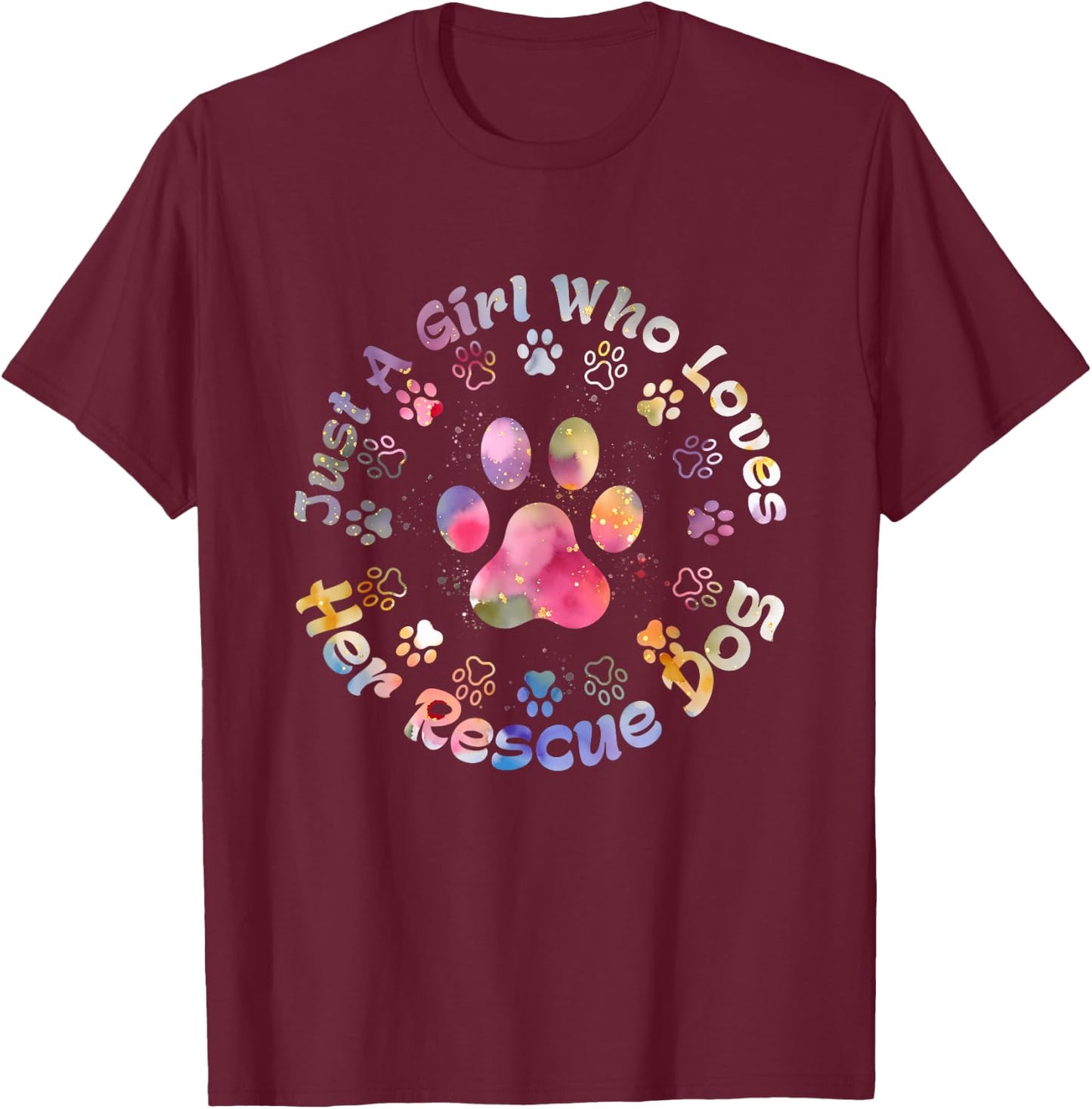 Just Girl Who Loves Her Rescue Dog Adopted Dog Pet Lover T-Shirt - T-Shirt | Maroon