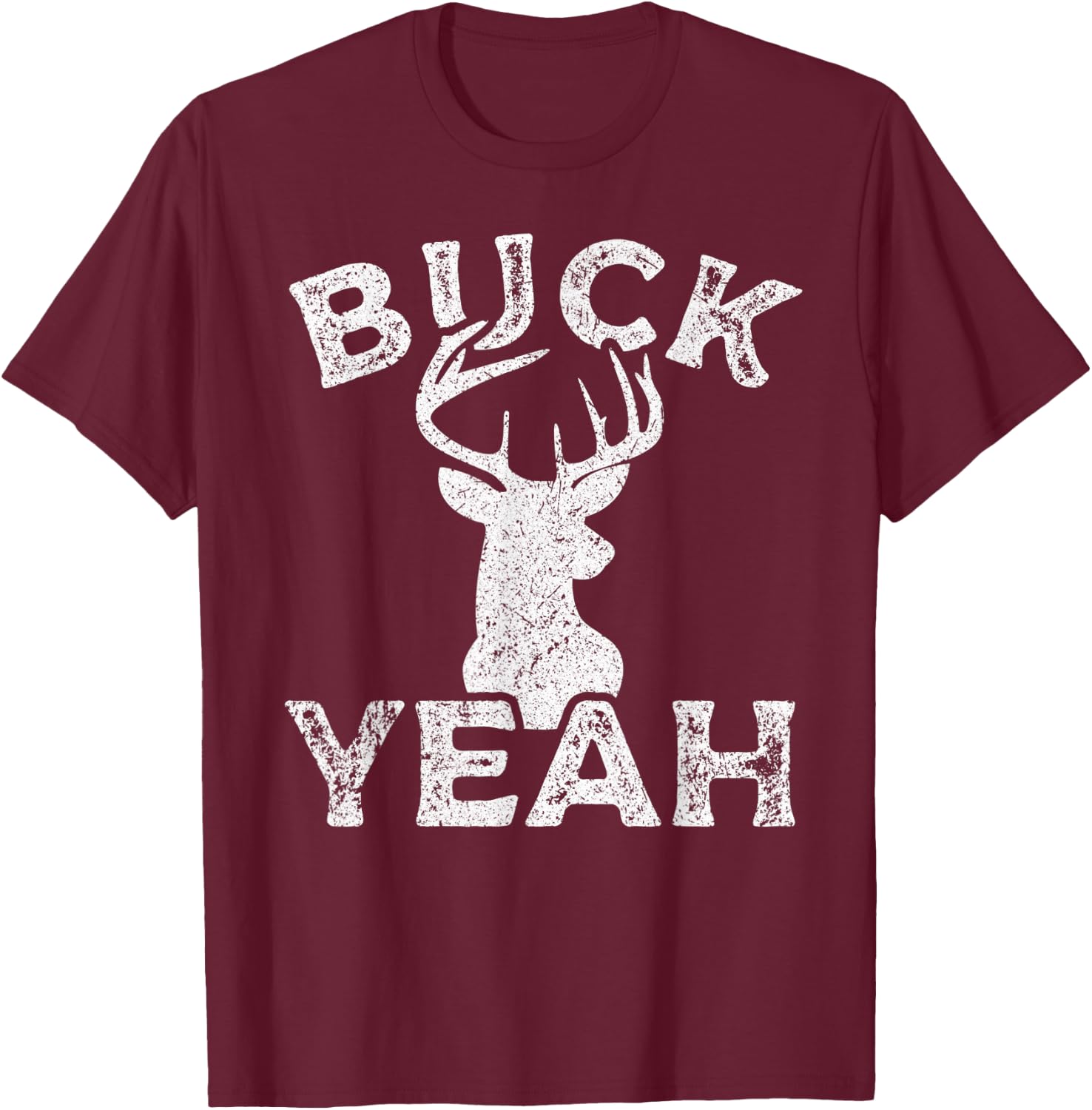 Outdoors Hunter Buck Yeah Sarcastic Funny Buck Deer Hunting T-Shirt - T-Shirt | Maroon