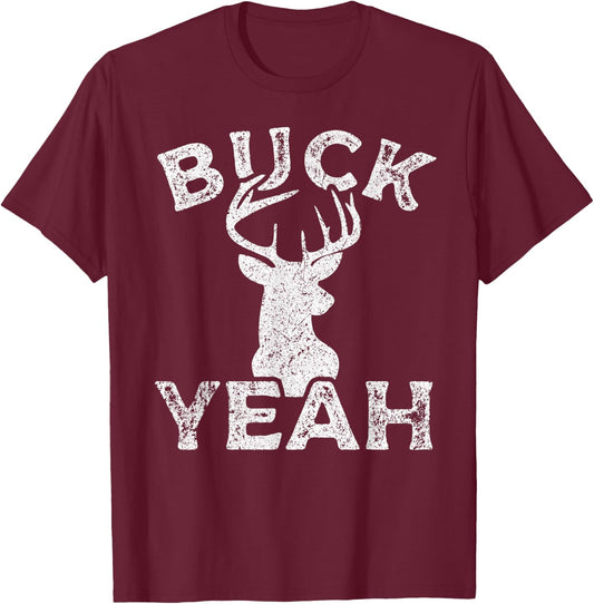 Outdoors Hunter Buck Yeah Sarcastic Funny Buck Deer Hunting T-Shirt - T-Shirt | Maroon