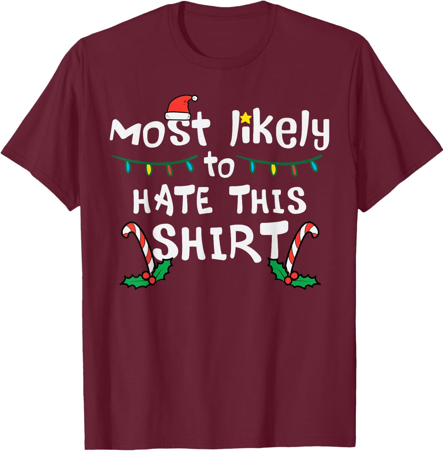 Christmas Likely Hate This Xmas Family Men Women Kids T-Shirt - T-Shirt | Maroon