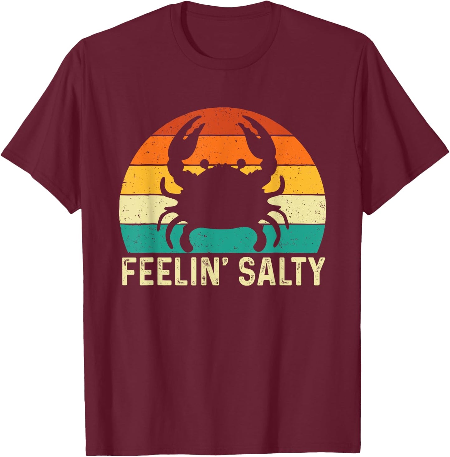 Feelin' Salty - Retro Vintage Crab Lover Crabbing Crabber T-Shirt - T-Shirt | Maroon